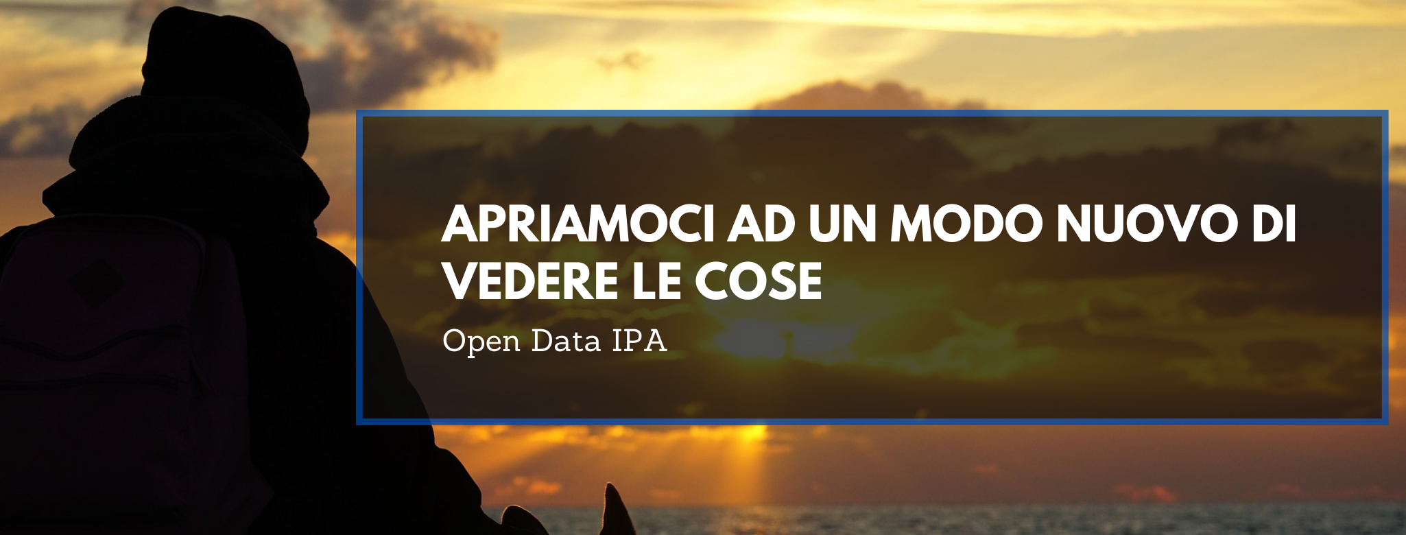 apriamoci a un modo nuovo di vedere le cose - Open Data Ipa